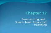 Forecasting and Short-Term Financial Planning 12-1.