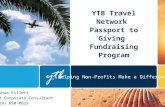 R0701 YTB Travel Network Passport to Giving Fundraising Program Helping Non-Profits Make a Difference Joshua Killett YTB Corporate Consultant (719) 650-0823.