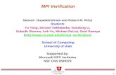 1 MPI Verification Ganesh Gopalakrishnan and Robert M. Kirby Students Yu Yang, Sarvani Vakkalanka, Guodong Li, Subodh Sharma, Anh Vo, Michael DeLisi, Geof.