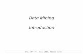 SFU, CMPT 459 / 741, 06-3, Martin Ester 0 Data Mining Introduction SFU, CMPT 741, Fall 2009, Martin Ester.