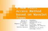A New Point Access Method based on Wavelet Trees Nieves R. Brisaboa, Miguel R. Luaces, Diego Seco Database Laboratory University of A Coruña A Coruña,