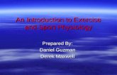 An Introduction to Exercise and Sport Physiology Prepared By: Daniel Guzman Derek Maxwell.