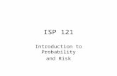 ISP 121 Introduction to Probability and Risk. A Question With terrorism, homicides, and traffic accidents, is it safer to stay home and take a college.