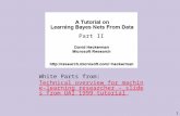 1 White Parts from: Technical overview for machine-learning researcher – slides from UAI 1999 tutorialTechnical overview for machine-learning researcher.