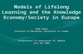 Models of Lifelong Learning and the Knowledge Economy/Society in Europe Andy Green Institute of Education, University of London Presentation at Comparative.
