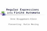 Regular Expressions into Finite Automata Anne Bruggemann-Klein Presenting: Rutie Mesing.