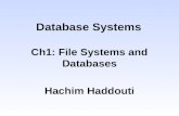 Database Systems Ch1: File Systems and Databases Hachim Haddouti.