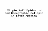 Virgin Soil Epidemics and Demographic Collapse in Latin America.