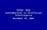 CPSC 322 Introduction to Artificial Intelligence November 29, 2004.