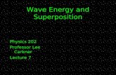 Wave Energy and Superposition Physics 202 Professor Lee Carkner Lecture 7.