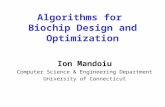 Algorithms for Biochip Design and Optimization Ion Mandoiu Computer Science & Engineering Department University of Connecticut.