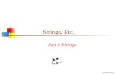 23-Jun-15 Strings, Etc. Part I: String s. 2 About Strings There is a special syntax for constructing strings: "Hello" Strings, unlike most other objects,