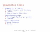 CS 150 - Spring 2007 – Lec. #5 – Sequential Logic - 1 Sequential Logic zSequential Circuits ySimple circuits with feedback yLatches yEdge-triggered flip-flops.