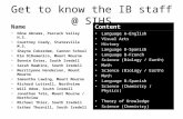 Get to know the IB staff @ SIHS Name Oöna Abrams, Pascack Valley H.S. Courtney Coady, Statesville M.S. Shayne Cokerdem, Cannon School Kim DiDomenico, Mount.