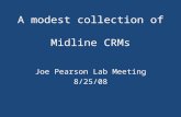 A modest collection of Midline CRMs Joe Pearson Lab Meeting 8/25/08.