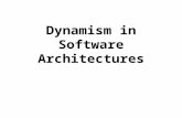 Dynamism in Software Architectures. Adaptation  Change is endemic to software –perceived and actual malleability of software induces stakeholders to.