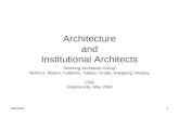 5/6/20041 Architecture and Institutional Architects “Working Architects Group” WAGv1: Barton, Fullerton, Gettes, Grady, Poepping, Wasley CSG Virginia.edu,