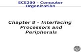 ECE200 – Computer Organization Chapter 8 – Interfacing Processors and Peripherals.
