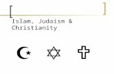 Islam, Judaism & Christianity. Brief History Judaism- The Hebrew leader Abraham founded Judaism around 2000 B.C. Judaism is the oldest of the monotheistic.
