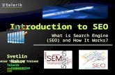 What is Search Engine (SEO) and How It Works? Svetlin Nakov Telerik Corporation  Senior Technical Trainer.