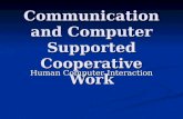 Communication and Computer Supported Cooperative Work Human Computer Interaction.