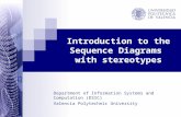 Introduction to the Sequence Diagrams with stereotypes Department of Information Systems and Computation (DSIC) Valencia Polytechnic University.