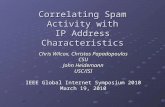 Correlating Spam Activity with IP Address Characteristics Chris Wilcox, Christos Papadopoulos CSU John Heidemann USC/ISI IEEE Global Internet Symposium.