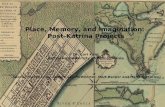 Place, Memory, and Imagination: Post-Katrina Projects Dr. Lori Kent Kutztown University of Pennsylvania Special Thanks to Jan Gilbert, Lori McWhorter,