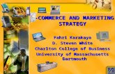 E-COMMERCE AND MARKETING STRATEGY Fahri Karakaya D. Steven White Charlton College of Business University of Massachusetts Dartmouth.