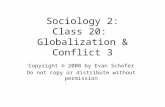 Sociology 2: Class 20: Globalization & Conflict 3 Copyright © 2008 by Evan Schofer Do not copy or distribute without permission.