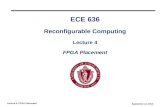 Lecture 4: FPGA Placement September 12, 2013 ECE 636 Reconfigurable Computing Lecture 4 FPGA Placement.