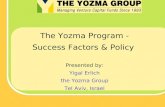 The Yozma Program - Success Factors & Policy Presented by: Yigal Erlich the Yozma Group Tel Aviv, Israel.