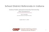 School District Referenda in Indiana Indiana Public Schools/University Partnership Mini-Symposium 1 Terry Spradlin Associate Director for Education Policy.
