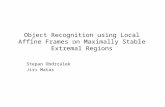 Object Recognition using Local Affine Frames on Maximally Stable Extremal Regions Stepan Obdrzalek Jirı Matas.