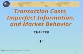 1 Transaction Costs, Imperfect Information, and Market Behavior CHAPTER 14 © 2003 South-Western/Thomson Learning.