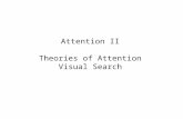 Attention II Theories of Attention Visual Search.