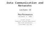 Data Communication and Networks Lecture 13 Performance December 9, 2004 Joseph Conron Computer Science Department New York University jconron@cs.nyu.edu.