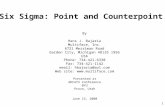 1 Six Sigma: Point and Counterpoint By Hans J. Bajaria Multiface, Inc. 6721 Merriman Road Garden City, Michigan 48135 1956 USA Phone: 734-421-6330 Fax: