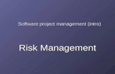 Software project management (intro) Risk Management.