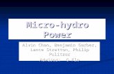 Micro-hydro Power Alvin Chan, Benjamin Garber, Lance Stratton, Philip Pulitzer Advisor: G Flo.