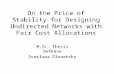 On the Price of Stability for Designing Undirected Networks with Fair Cost Allocations M.Sc. Thesis Defense Svetlana Olonetsky.
