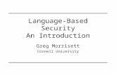 Language-Based Security An Introduction Greg Morrisett Cornell University.