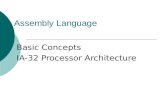 Assembly Language Basic Concepts IA-32 Processor Architecture.