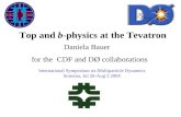 Top and b-physics at the Tevatron Daniela Bauer for the CDF and DØ collaborations International Symposium on Multiparticle Dynamics Sonoma, Jul 26-Aug.