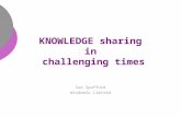 KNOWLEDGE sharing in challenging times Sue Spafford Wisdom2u Limited.