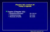 Physics 151: Lecture 20, Pg 1 Physics 151: Lecture 20 Today’s Agenda l Topics (Chapter 10) : çRotational KinematicsCh. 10.1-3 çRotational Energy Ch. 10.4.