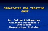 STRATEGIES FOR TREATING GOUT GOUT Dr. Sultan Al-Mogairen Assistant Professor & Consultant Rheumatology Division.