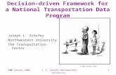 TRB January 2006J. L. Schofer Northwestern University1 Decision-driven Framework for a National Transportation Data Program Joseph L. Schofer Northwestern.