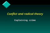 1 Conflict and radical theory Explaining crime. 2 Culture deviance theory v People in poverty cope by creating an independent subculture with its own.