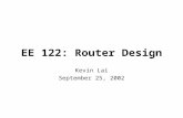 EE 122: Router Design Kevin Lai September 25, 2002.